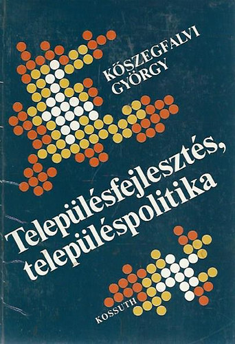 K�szegfalvi Gy�rgy - Telep�l�sfejleszt�s, telep�l�spolitika