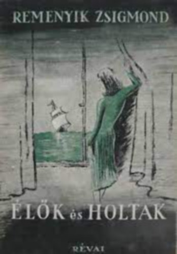 Remenyik Zsigmond - �l�k �s holtak