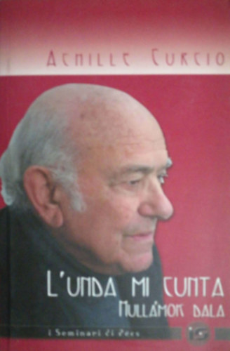 Achille Curcio - L'unda mi cunta - Hull�mok dala (olasz-magyar k�tnyelv�)