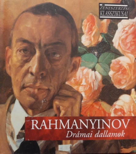 Szergej Rahmanyinov - Drámai dallamok - A zeneszerzés klasszikusai - CD melléklettel