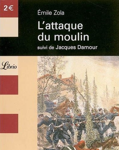 mile Zola - L'attaque du moulin