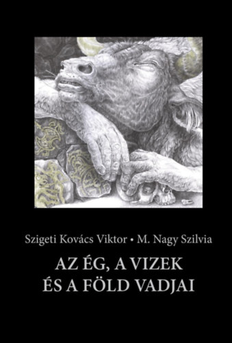 Szigeti Kovcs Viktor - Az g, a vizek s a fld vadjai