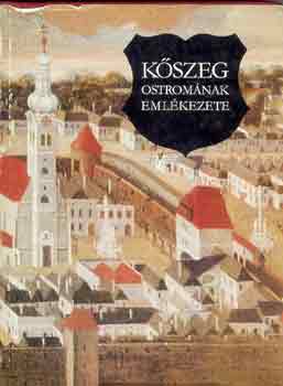 Bariska Istv�n - K�szeg ostrom�nak eml�kezete