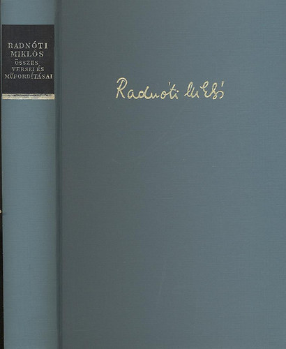 Radn�ti Mikl�s - Radn�ti Mikl�s �sszes versei �s m�ford�t�sai
