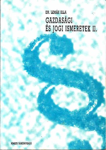 Dr. Lem�k Ella - Gazdas�gi �s jogi ismeretek II.