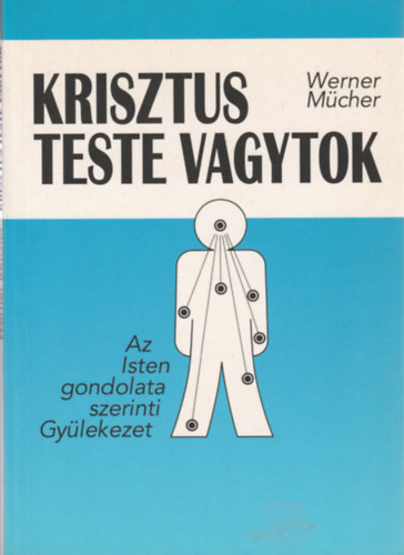Werner Mücher - Krisztus teste vagytok