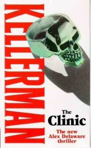 Jonathan Kellerman - The Clinic - The new Alex Delaware thiller