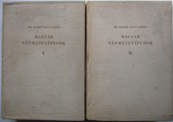 Berze Nagy János dr. - Magyar népmesetípusok I-II.
