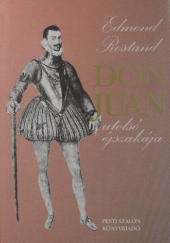 Hy Jnos  Edmond Rostand (szerk.), Tandori gnes (ford.), Tandori Dezs (ford.) - Don Juan utols jszakja (La Nuit Dernire de Don Juan) - Tandori gnes s Tandori Dezs fordtsa