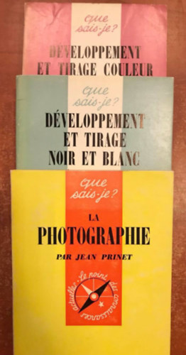 jean prinet gerard betton - Que sais-je?: Dveloppement et tirage couleur, Dveloppement et tirage noir et blanc, La Photographie