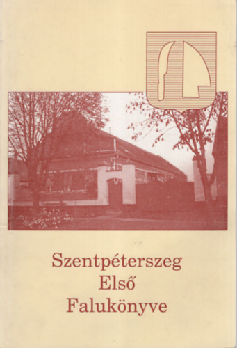 Kiss Lszln Psztor Irma - Szentpterszeg Els Faluknyve -1996