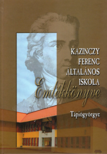 Bihari József - Kazinczy Ferenc Általános Iskola emlékkönyve - Tápiógyörgye- Számozott