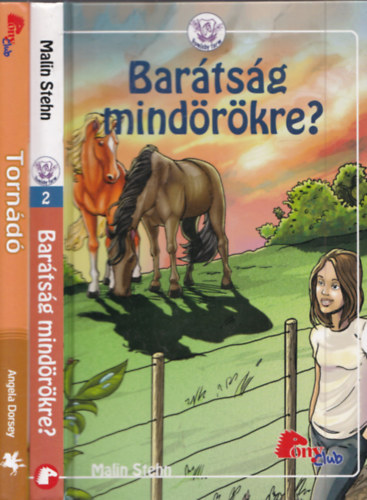 Malin Stehn Angela Dorsey - 2 db. lovas ifj�s�gi reg�ny: Torn�d� + Bar�ts�g mind�r�kre?