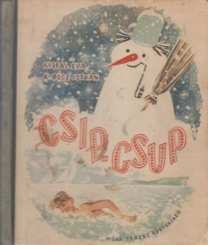 Kispál Éva; K. Bócz István - Csip-csup