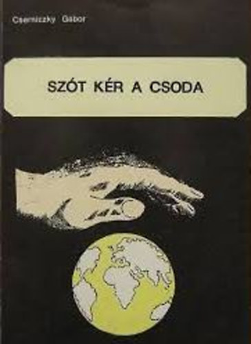 Cserniczky G�bor - Sz�t k�r a csoda