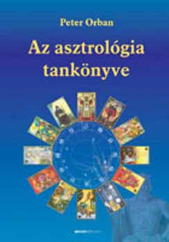 Peter Orban - Az asztrolgia tanknyve