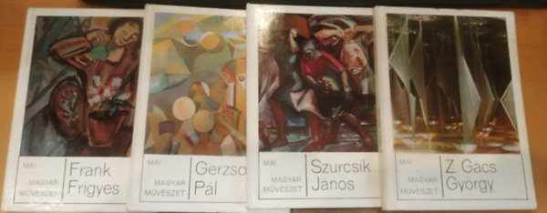 4 db Mai magyar m�v�szet: Frank Frigyes + Gerzson P�l + Szurcsik J�nos + Z. G�cs Gy�rgy