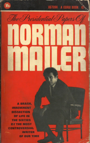 Norman Mailer - The Presidential Papers of Norman Mailer