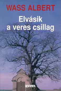 Wass Albert - Elv�sik a veres csillag