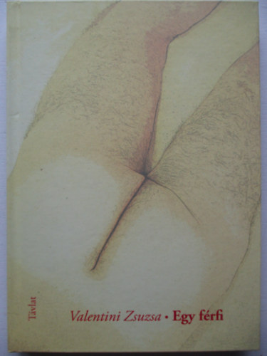 Valentini Zsuzsa - Egy f�rfi
