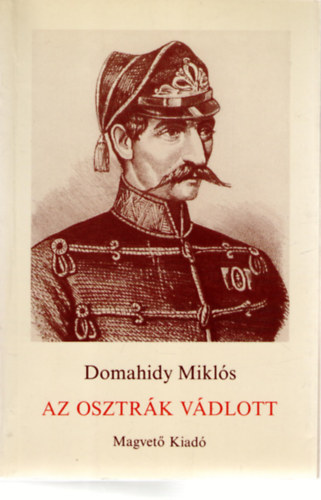Domahidy Mikls - Az osztrk vdlott