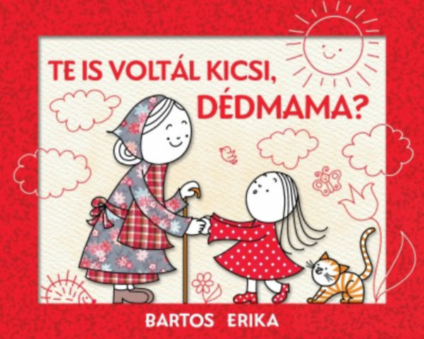 Bartos Erika - Te is voltl kicsi, ddmama?