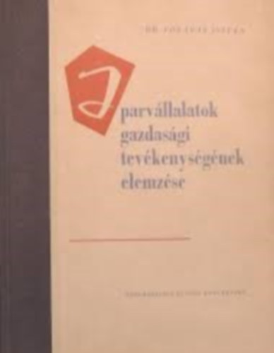 Iparvllalatok gazdasgi tevkenysgnek elemzse