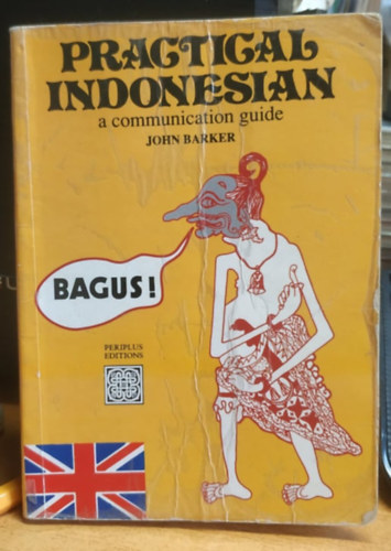John W. Barker - Practical Indonesian: A Communication Guide