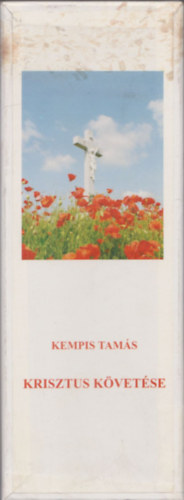 Kempis Tams - Krisztus kvetse (Nap mint nap)- A ngy knyv krtykra bontva