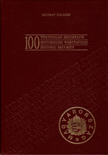 Mtray Klmn - 100 trtnelmi rtkpapr (Historische Wertpapere / Historic security)