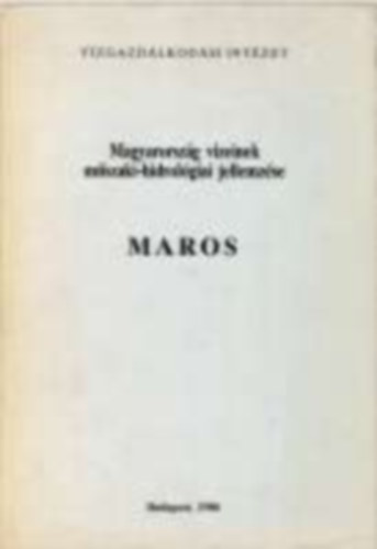 Boga László - Nováky Béla - Magyarország vizeinek műszaki-hidrológiai jellemzése. Maros