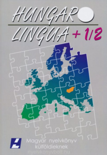 Hlavacska-Hoffmann-Laczk�-Mati - Hungarolingua + 1/2 Magyar nyelvk�nyv k�lf�ldieknek