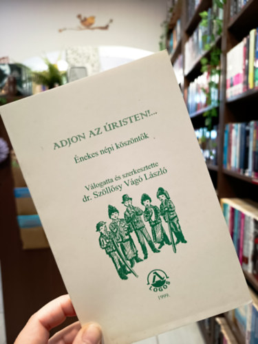 Dr. Sz�ll�sy V�g� L�szl� - Adjon az �risten... �nekes n�pi k�sz�nt�k