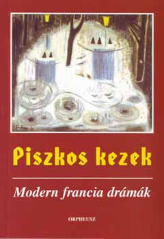 Keil B�ni  (ford.) - Piszkos kezek - modern francia dr�m�k