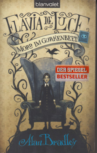 Alan Bradley - Flavia de Luce 01. Mord im Gurkenbeet