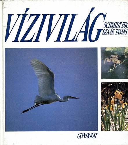 Schmidt Egon-Sza�k Tam�s - V�zivil�g