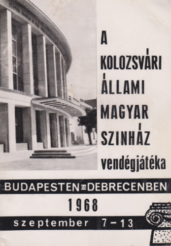 A Kolozsv�ri �llami Magyar Sz�nh�z vend�gj�t�ka Budapesten �s Debrecenben 1986 szeptember 7-13