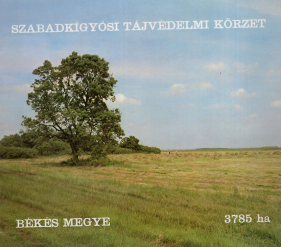 R�thy Zsigmond  (szerk.) - Szabadk�gy�si T�jv�delmi K�rzet - B�k�s megye