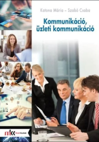 Katona Mria - Szab Csaba - Kommunikci, zleti kommunikci