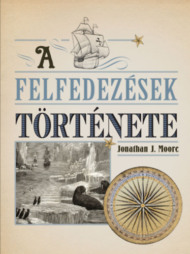 Jonathan J. Moore - A felfedezsek trtnete