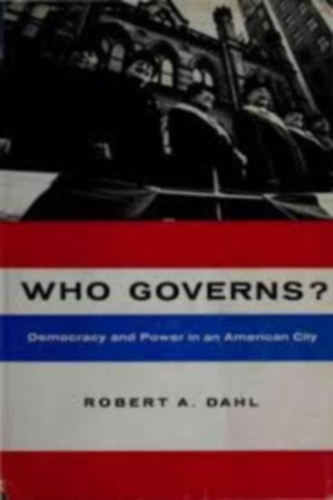 Robert A. Dahl - Who Governs?: Democracy and Power in an American City