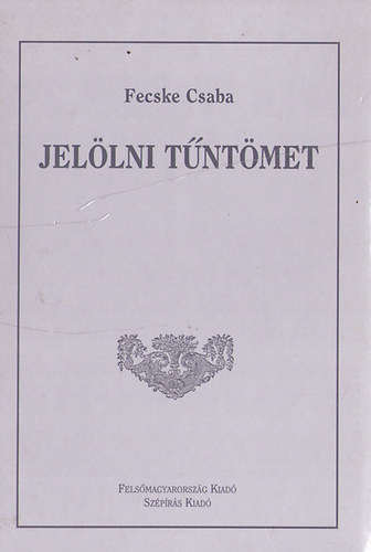 Fecske Csaba - Jellni tntmet