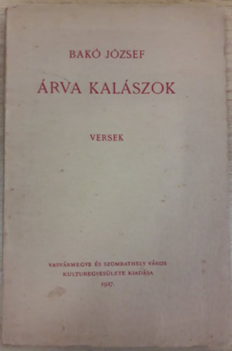 Bak� J�zsef - �rva kal�szok