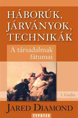 Jared Diamond - H�bor�k, j�rv�nyok, technik�k