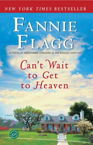 Fannie Flagg - Can't Wait to Get to Heaven