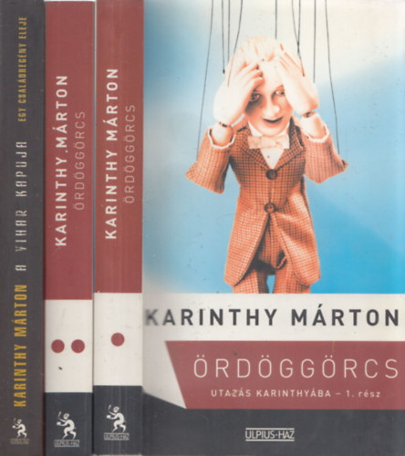 Karinthy M�rton - 2 Karinthy M�rton m� 3 k�tetben: �rd�gg�rcs 1-2. + A vihar kapuja