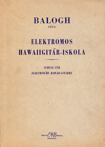Balogh G�za - Elektromos hawaiigit�r-iskola