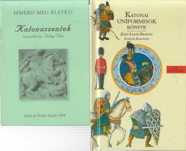 2 db katona tmj knyv: Katonaszentek + Katonai uniformisok knyve