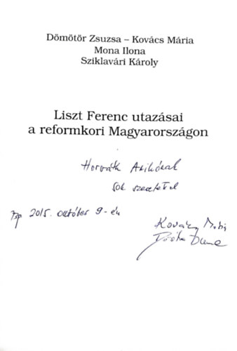 Mona Ilona, Kovcs Mria, Dmtr Zsuzsa Sziklavri Kroly - Liszt Ferenc utazsai a reformkori Magyarorszgon