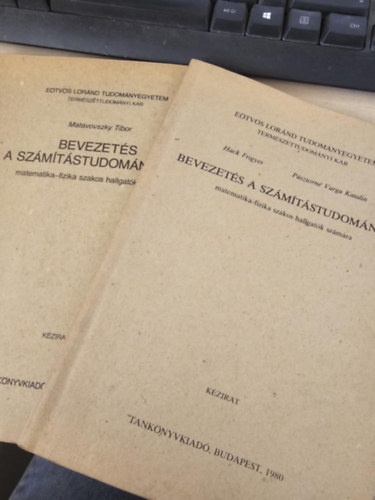 Hack Frigyes - P�sztorn� Varga Katalin - Matavovszky Tibor - Bevezet�s a sz�m�t�studom�nyba + Bevezet�s a sz�m�t�studom�nyba 2.